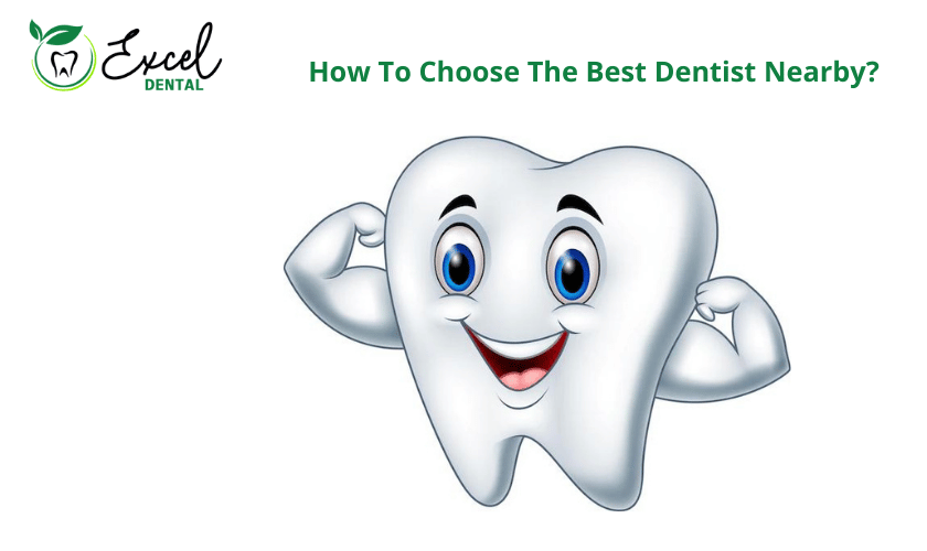 How To Choose The Best Dentist Nearby?